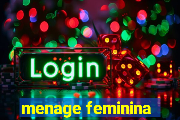 menage feminina